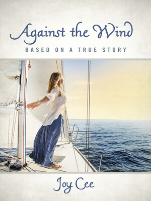 cover image of Against the Wind: Based On a True Story